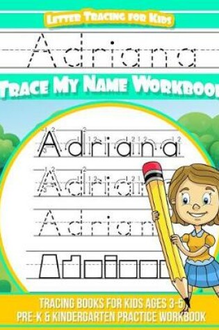 Cover of Adriana Letter Tracing for Kids Trace my Name Workbook