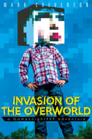 Cover of Invasion of the Overworld: a Gameknight999 Adventure