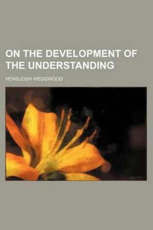 Cover of On the Development of the Understanding