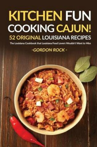 Cover of Kitchen Fun - Cooking Cajun!; 52 Original Louisiana Recipes