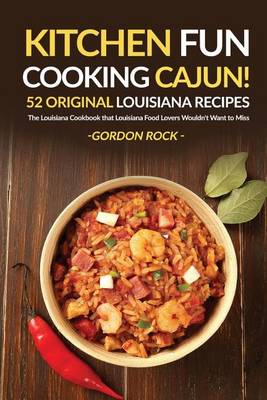 Book cover for Kitchen Fun - Cooking Cajun!; 52 Original Louisiana Recipes