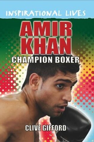 Cover of Inspirational Lives: Amir Khan