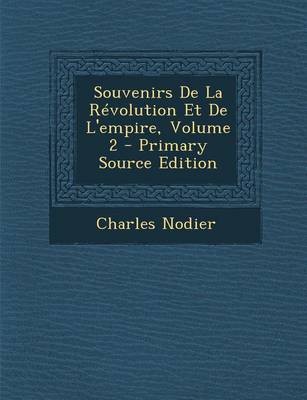 Book cover for Souvenirs de La Revolution Et de L'Empire, Volume 2 - Primary Source Edition