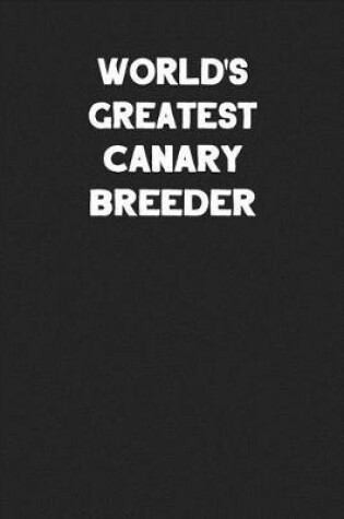 Cover of World's Greatest Canary Breeder