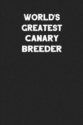 Book cover for World's Greatest Canary Breeder