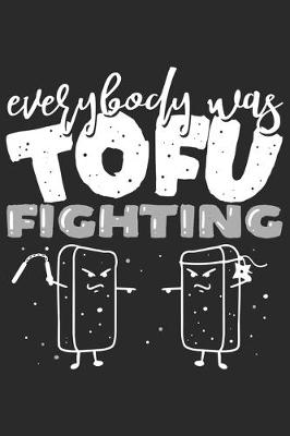 Book cover for Everybody Was Tofu Fighting