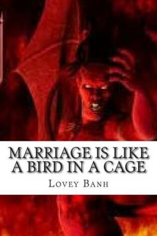 Cover of Marriage Is Like a Bird in a Cage