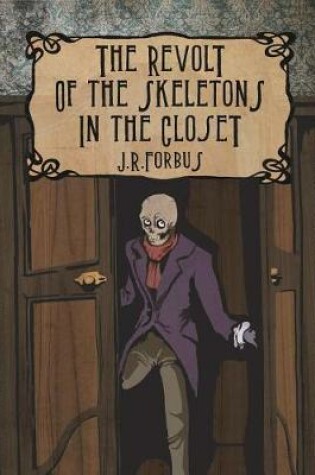 Cover of The Revolt of the Skeletons in the Closet