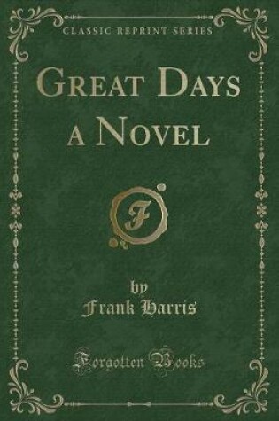 Cover of Great Days a Novel (Classic Reprint)