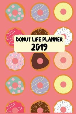 Book cover for Donut Life Planner 2019