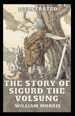 Book cover for The Story of Sigurd the Volsung Illustrated