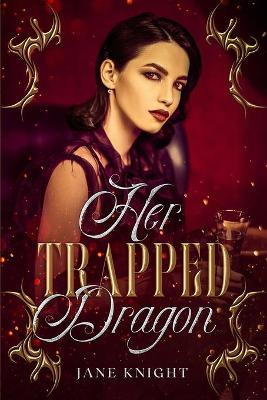 Book cover for Her Trapped Dragon