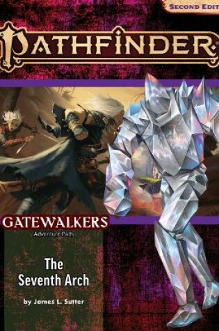 Cover of Pathfinder Adventure Path: The Seventh Arch (Gatewalkers 1 of 3) (P2)
