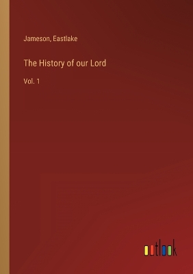 Book cover for The History of our Lord