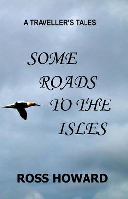 Book cover for A Traveller's Tales - Some Roads to the Isles