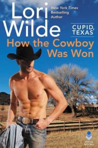 Cover of Cupid, Texas: How the Cowboy Was Won