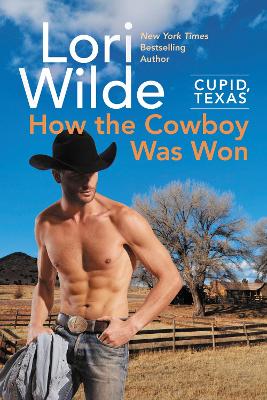 Book cover for Cupid, Texas: How the Cowboy Was Won