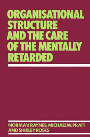 Cover of Organisational Structure and the Care of the Mentally Retarded