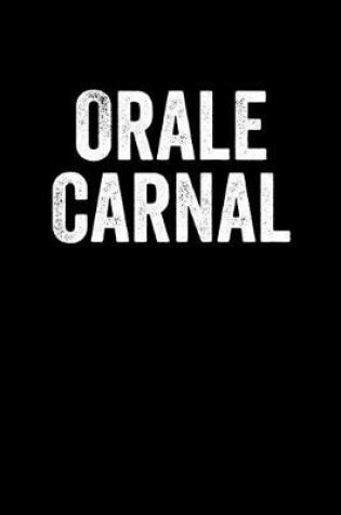 Cover of Orale Carnal