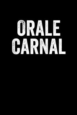 Book cover for Orale Carnal