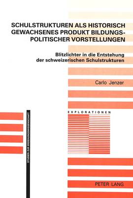 Cover of Schulstrukturen ALS Historisch Gewachsenes Produkt Bildungspolitischer Vorstellungen