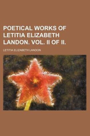 Cover of Poetical Works of Letitia Elizabeth Landon. Vol. II of II.