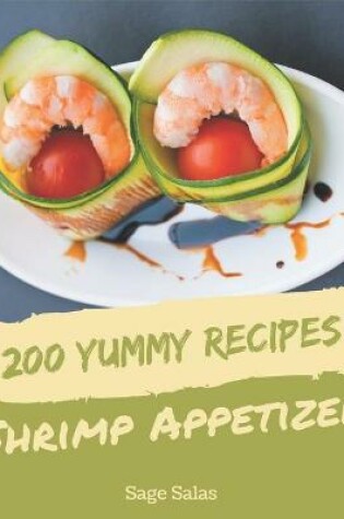 Cover of 200 Yummy Shrimp Appetizer Recipes