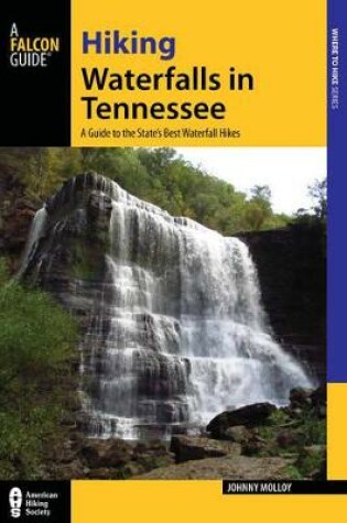 Cover of Hiking Waterfalls in Tennessee