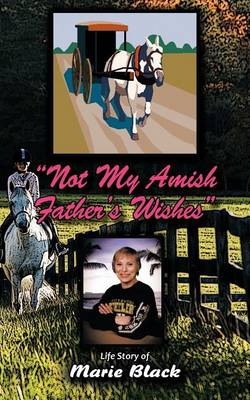 Book cover for Not My Amish Father's Wishes