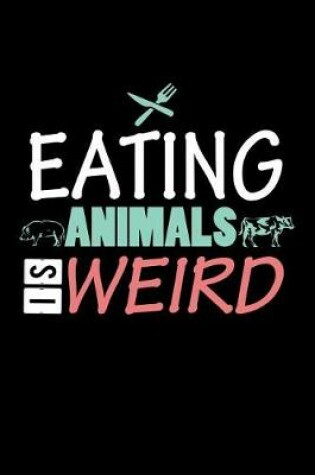 Cover of Eating Animals Is Weird