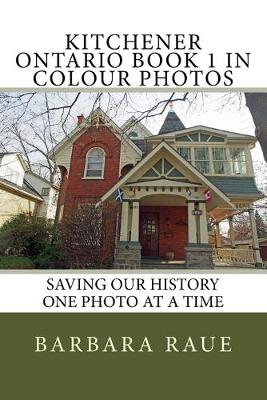 Book cover for Kitchener Ontario Book 1 in Colour Photos