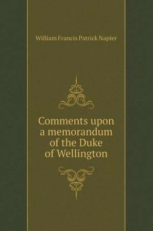 Cover of Comments upon a memorandum of the Duke of Wellington