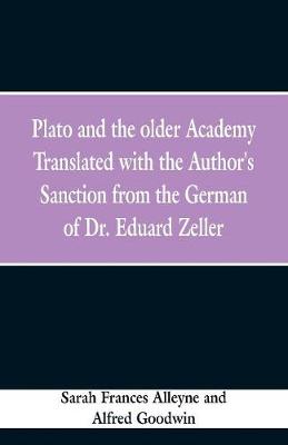 Book cover for Plato and the older Academy Translated with the Author's Sanction from the German of Dr. Eduard Zeller