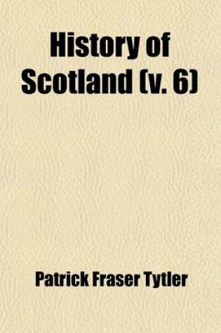 Cover of History of Scotland (Volume 6)