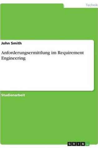 Cover of Anforderungsermittlung im Requirement Engineering