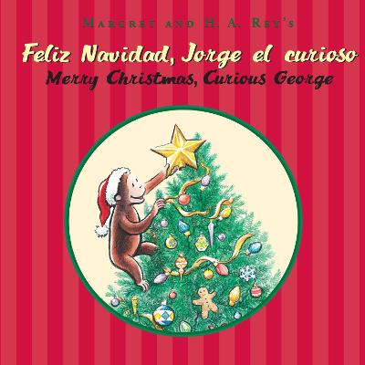 Book cover for Feliz Navidad, Jorge El Curioso/Merry Christmas, Curious George