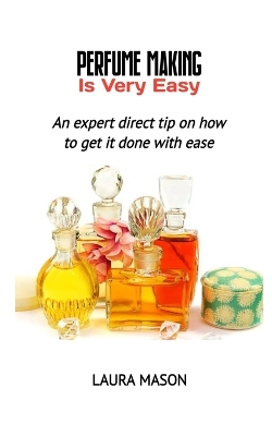 Book cover for Perfume Making Is Very Easy