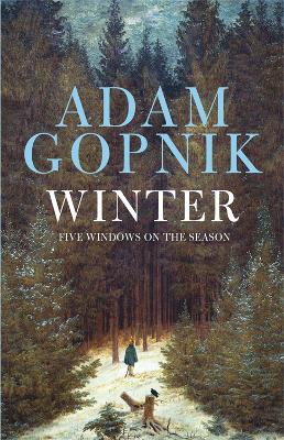 Winter by Adam Gopnik