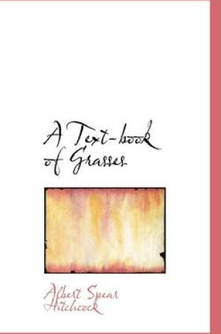 Cover of A Text-Book of Grasses