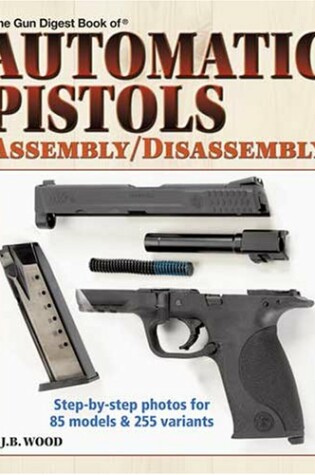 Cover of The Gun Digest Book of Automatic Pistols