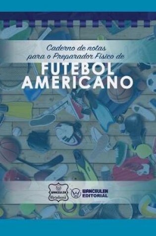 Cover of Caderno de notas para o Preparador Fisico de Futebol Americano