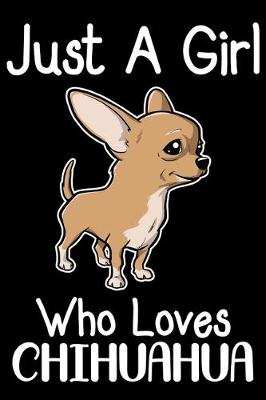 Book cover for Just A Girl Who Loves Chihuahua