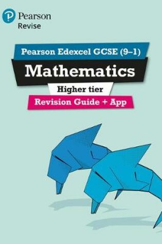 Cover of Pearson Edexcel GCSE (9-1) Mathematics Higher tier Revision Guide + App