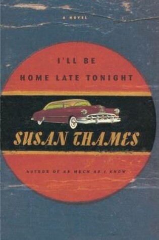 Cover of I'll Be Home Late Tonight