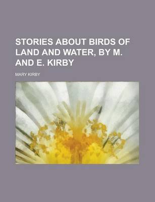 Book cover for Stories about Birds of Land and Water, by M. and E. Kirby