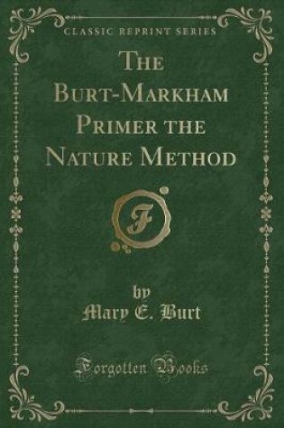 Cover of The Burt-Markham Primer the Nature Method (Classic Reprint)