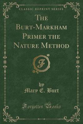 Book cover for The Burt-Markham Primer the Nature Method (Classic Reprint)