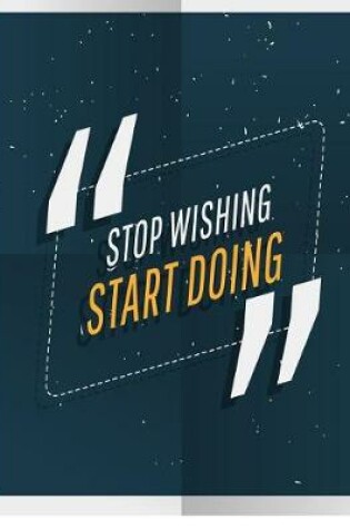 Cover of Stop wishing start doing