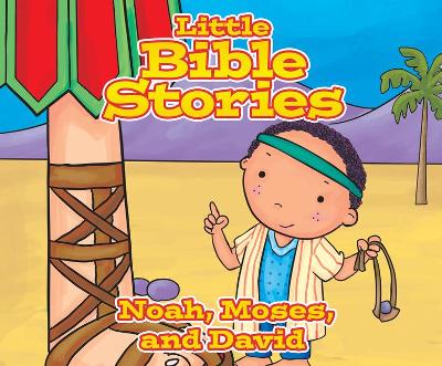 Book cover for Little Bible Stories: Noah, Moses, and David