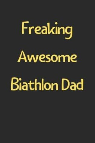 Cover of Freaking Awesome Biathlon Dad